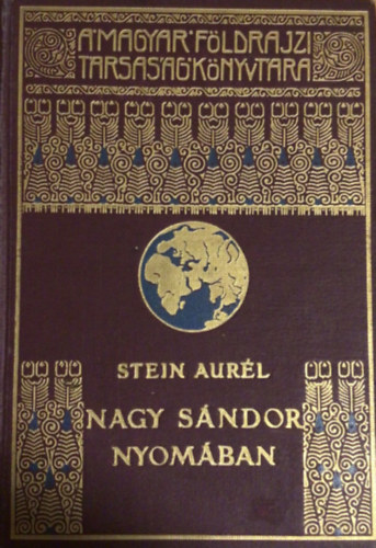 Stein Aurl, Cholnoky Jen (szerk.) - Nagy Sndor nyomban Indiba - Szz kppel s trkpekkel illusztrlva