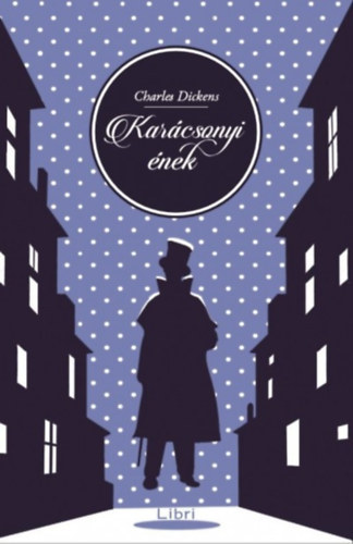 Charles Dickens - Karcsonyi nek - Karcsonyi ksrtettrtnet przban elbeszlve