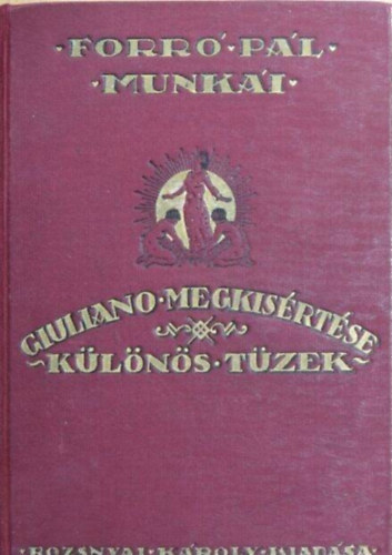 Forr� P�l - Giuliano megkis�rt�se - K�l�n�s t�zek