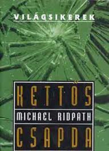 Michael Ridpath - Ketts csapda (Vilgsikerek)