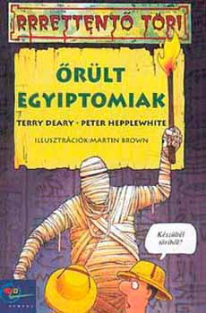 Deary, T.-Hepplewhite, P. - �r�lt egyiptomiak - Rrrettent� t�ri