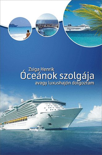 Zsiga Henrik - cenok szolgja, avagy luxushajn dolgoztam