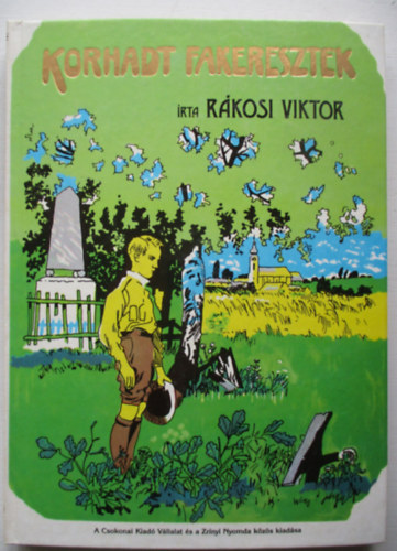 R�kosi Viktor - Korhadt fakeresztek