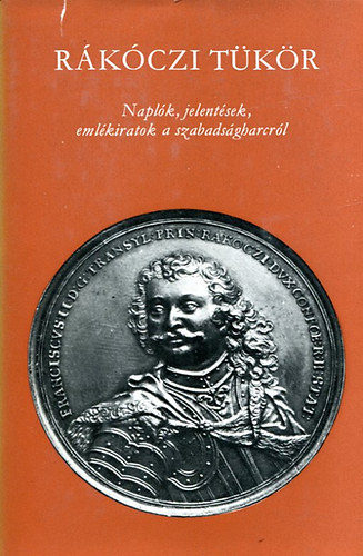 Köpeczi Béla-R. Várkonyi Ágnes - Rákóczi tükör 2.