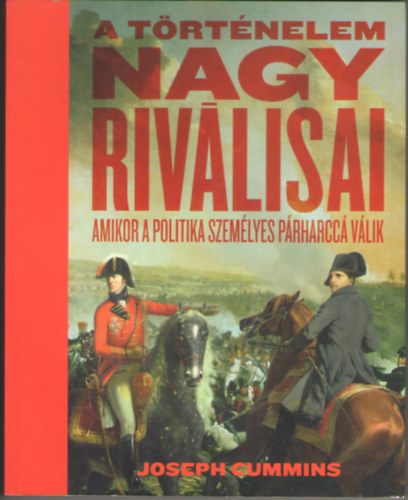 Joseph Cummins - A trtnelem nagy rivlisai