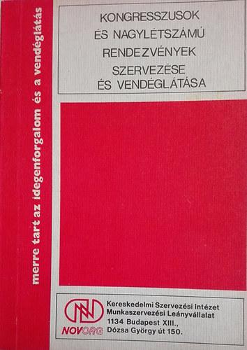 Dr. Imre János (szerk.) - Kongresszusok és nagylétszámú rendezvéynek sezrvezése és vendéglátása