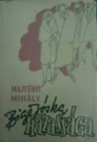 Majtényi Mihály - Bige Jóska házassága