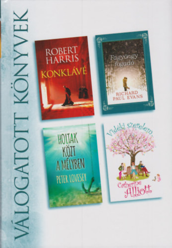 Robert Harris, Richard Paul Evans, Peter Lovesey, Catherine Alliott - Konkl�v� - Fagy�ngy fogad� - Holtak k�zt a m�lyben - Vid�ki szerelem