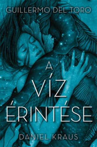 Daniel Kraus, Guillermo Del Toro - A v�z �rint�se