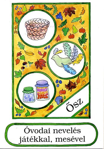 Óvodai nevelés játékkal, mesével 2. - Ősz