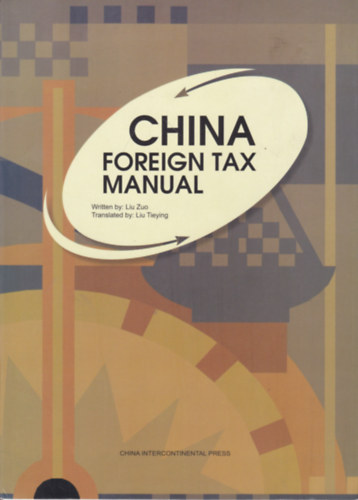 Liu Zuo, Liu Tieying (ford.) - China Foreign Tax Manual