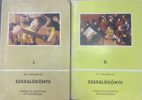 Dr. Teleki Bla (szerk.) - Szavalknyv I-II. - Veresek s jelenetek hittanosoknak