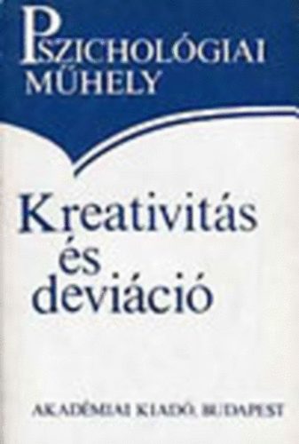 Popper Pter (fszerk.) - Kreativits s devici (Pszicholgiai Mhely)