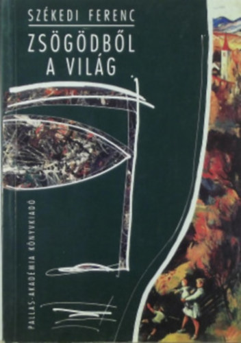 Szkedi Ferenc - Zsgdbl a vilg