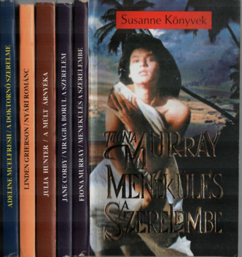 Jane Corby, Julia Hunter, Fiona Murray, Adeline McElfresh, Linden Grierson - 5 db Susanne knyv: Nyri romnc, A doktorn szerelme, Menekls a szerelembe, A mlt rnyka, Virgba borult a szerelem.