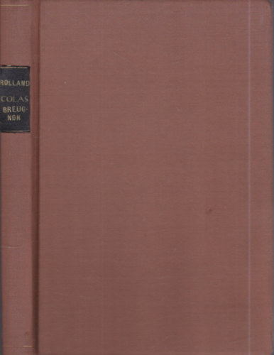 Romain Rolland - Colas Breugnon - Élünk még ám, cimbora (dedikált)