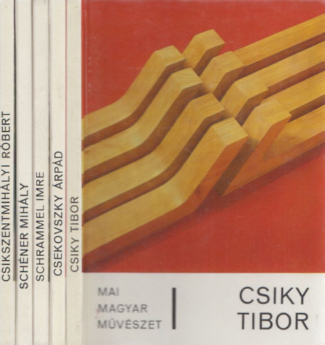 5 db Mai Magyar Mvszet: Csiky Tibor + Csekovszky rpd + Schrammel Imre + Schner Mihly + Csikszentmihlyi Rbert