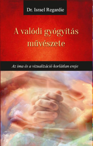 Israel Regardie - A valdi gygyts mvszete