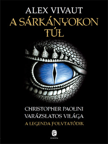 Vivaut, Alex - A s�rk�nyokon t�l - Christopher Paolini var�zslatos vil�ga