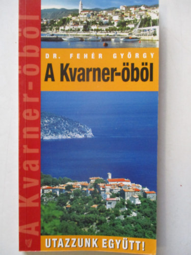 Dr. Fehr Gyrgy - A Kvarner-bl