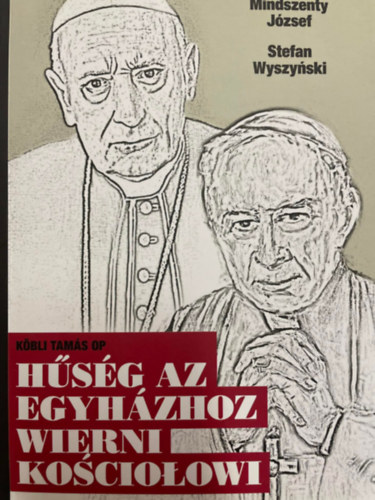 Köbli Tamás OP - Hűség az egyházhoz / Wierni Ko¶ciołówi