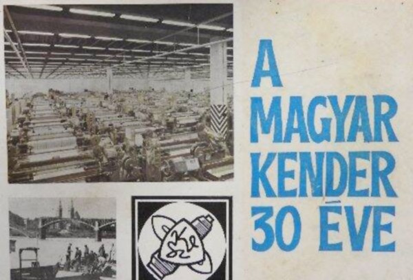 A magyar kender 30 �ve - Jubileumi kiadv�ny, 1944 okt�ber 11. - 1974 okt�ber 11.
