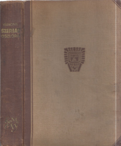 V�rkonyi N�ndor - Sziriat oszlopai (I. kiad�s)