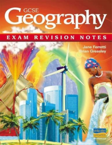 Jane Ferretti, Brian Greasley - GCSE Geography Exam Revision Notes