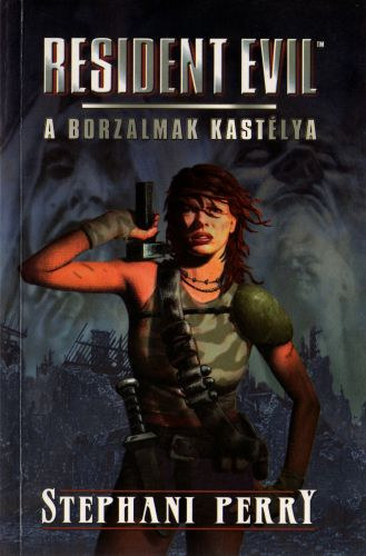 Stephani Perry - A borzalmak kastélya (Resident Evil)