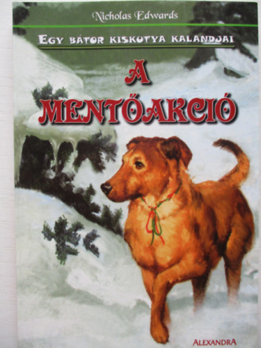 Nicholas Edwards - A ment�akci� (Egy b�tor kiskutya kalandjai 2.)