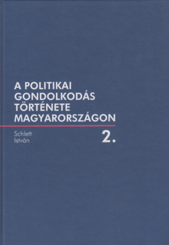 Schlett Istv�n - A politikai gondolkod�s t�rt�nete Magyarorsz�gon 2.