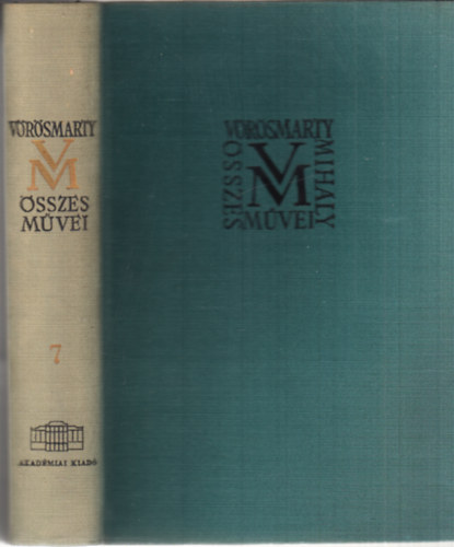 Horv�th K�roly (szerk.); T�th Dezs� (szerk.) - V�r�smarty Mih�ly �sszes m�vei 7. - Dr�m�k II.