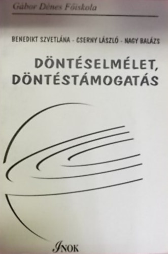 Benedikt Szvetlna, Cserny Lszl, Nagy Balzs - Dntselmlet, dntstmogats