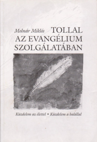 Molnár Miklós - Tollal az evangélium szolgálatában