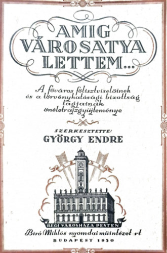 Gyrgy Endre (szerk.) - Amg vrosatya lettem...
