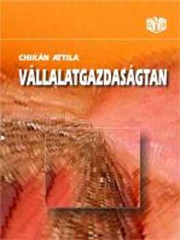 Chik�n Attila - V�llalatgazdas�gtan