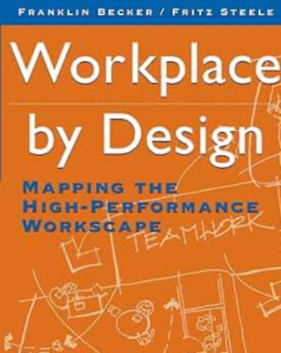 Franklin Becker, Fritz Steele - Workplace by Design