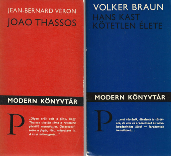 4 db Modern Könyvtár, Jean-Bernard Véron: Joao Thassos, Volker Braun: Hans Kast kötetlen élete, Volodimir Drozd: Délsziget, Sergio Pitol: Mint egy rossz sípon