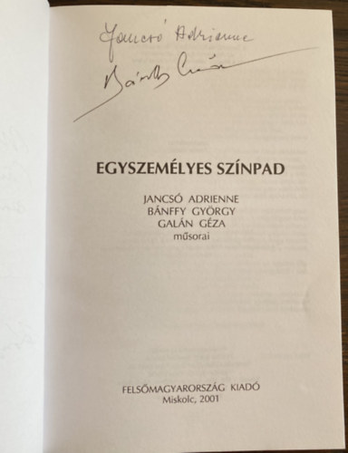 Gal�n G�za, Jancs� Adrienne, B�nffy Gy�rgy - Egyszem�lyes sz�npad - Mindh�rom szerz� dedik�ci�j�val