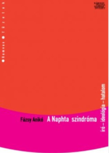 Fzsy Anik - A Naphta szindrma (r, ideolgia, hatalom)- Hamvas fzetek