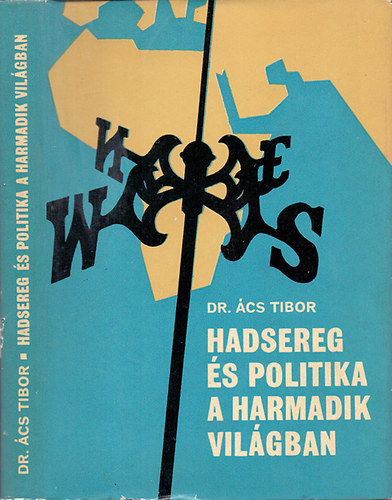 Dr. �cs Tibor - Hadsereg �s politika a harmadik vil�gban