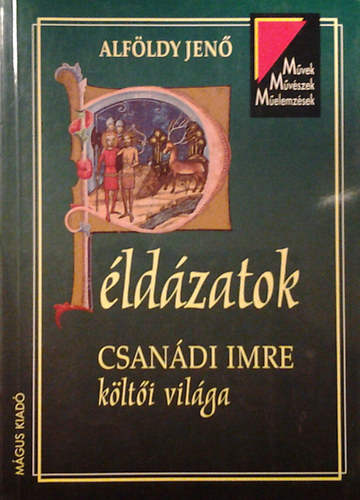 Alföldy Jenő - Példázatok. Csanádi Imre költői világa