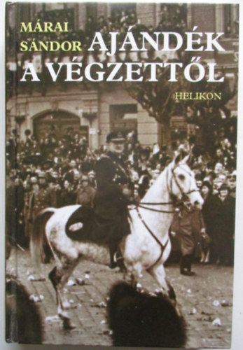 Márai Sándor - Ajándék a végzettől