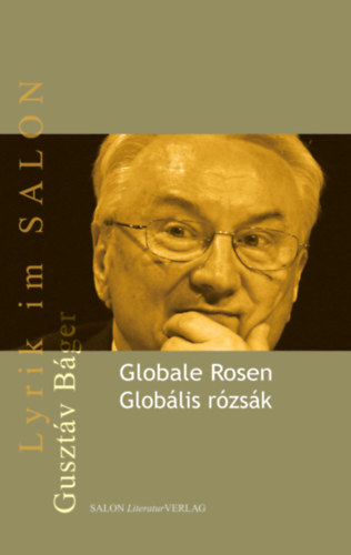 B�ger Guszt�v - Globale Rosen / Glob�lis r�zs�k  (Gedichte / versek)