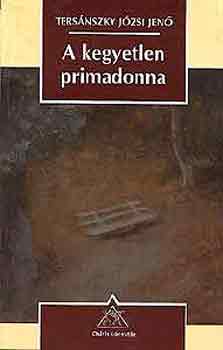 Ters�nszky J�zsi Jen� - A kegyetlen primadonna