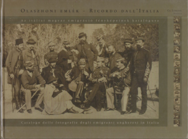 Cs. Lengyel Beatrix - Olaszhoni eml�k - Az it�liai magyar emigr�ci� f�nyk�peinek katal�gusa (Ford�t� �ltal dedik�lt(?))