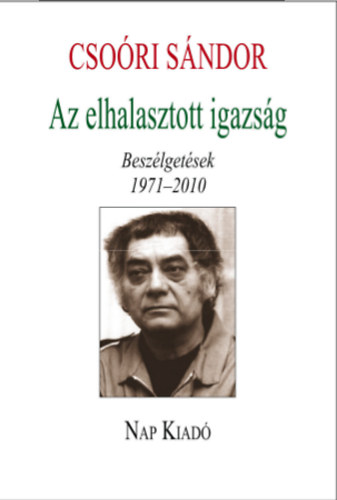 Az elhalasztott igazság - Beszélgetések 1971-2010.