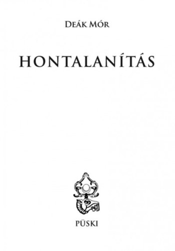Deák Mór - Hontalanítás