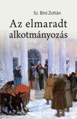 Sz.bíró Zoltán - Az elmaradt alkotmányozás