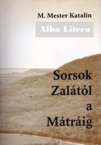 M. Mester Katalin - Sorsok Zal�t�l a M�tr�ig
